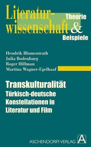 Transkulturalität von Blumentrath,  Hendrik, Bodenburg,  Julia, Hillmann,  Roger, Wagner-Engelhaaf,  Martina