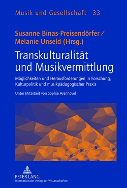 Transkulturalität und Musikvermittlung von Binas-Preisendörfer,  Susanne, Unseld,  Melanie