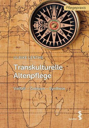 Transkulturelle Altenpflege von Lenthe,  Ulrike