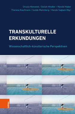 Transkulturelle Erkundungen von Baumann,  Max Peter, de Carvalho,  José Jorge, Gürses,  Hakan, Halberstam,  Jack, Hemetek,  Ursula, Hindler,  Daliah, Huber,  Harald, Kaufmann,  Therese, Lechleitner,  Gerda, Malmberg,  isolde, Mokre,  Monika, Ross,  Sarah, Saglam,  Hande, Unseld,  Melanie, Wickström,  David-Emil