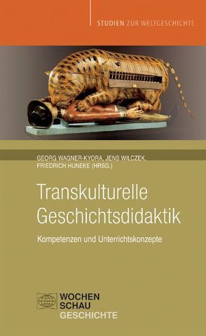 Transkulturelle Geschichtsdidaktik von Huneke,  Friedrich, Mathis,  Christian, Rüther,  Kirsten, Wagner-Kyora,  Georg, Wilczek,  Jens