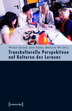 Transkulturelle Perspektiven auf Kulturen des Lernens von Gieseke,  Wiltrud, Robak,  Steffi, Wu,  Ming-Lieh