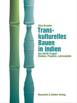 Transkulturelles Bauen in Indien von Grunder,  Jürg