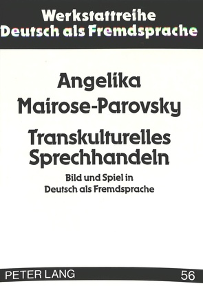 Transkulturelles Sprechhandeln von Mairose-Parovsky,  Angelika