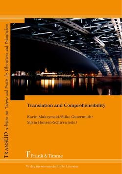 Translation and Comprehensibility von Gutermuth,  Silke, Hansen-Schirra,  Silvia, Maksymski,  Karin