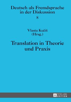 Translation in Theorie und Praxis von Kucis,  Vlasta