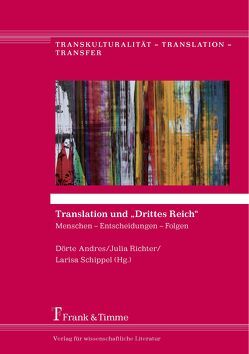 Translation und „Drittes Reich“ von Andres,  Dörte, Richter,  Julia, Schippel,  Larisa