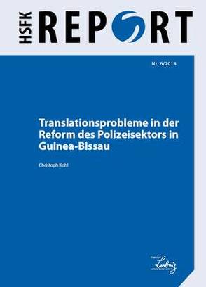 Translationsprobleme bei der Reform des Polizeisektors in Guinea-Bissau von Köhl,  Christoph