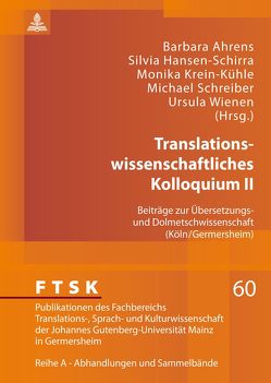 Translationswissenschaftliches Kolloquium II von Ahrens,  Barbara, Hansen-Schirra,  Silvia, Krein-Kühle,  Monika, Schreiber,  Michael