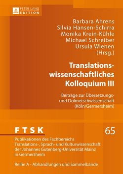 Translationswissenschaftliches Kolloquium III von Ahrens,  Barbara, Hansen-Schirra,  Silvia, Krein-Kühle,  Monika