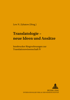 Translatologie – neue Ideen und Ansätze von Zybatow,  Lew