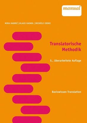 Translatorische Methodik von Cooke,  Michèle, Kadric,  Mira, Kaindl,  Klaus