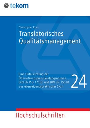 Translatorisches Qualitätsmanagement von Gräfe,  Elisabeth, Hennig,  Jörg, Kurz,  Christopher, Tjarks-Sobhani,  Marita