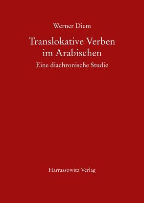 Translokative Verben im Arabischen von Diem,  Werner