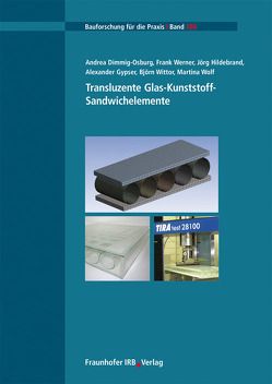 Transluzente Glas-Kunststoff-Sandwichelemente. von Dimmig-Osburg,  Andrea, Gypser,  Alexander, Hildebrand,  Jörg, Werner,  Frank, Wittor,  Björn, Wolf,  Martina