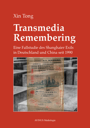 Transmedia Remembering von Tong,  Xin