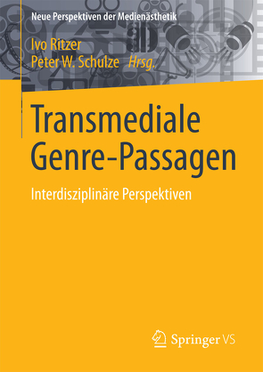 Transmediale Genre-Passagen von Ritzer,  Ivo, Schulze,  Peter W.