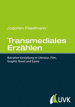 Transmediales Erzählen von Friedmann,  Joachim