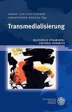 Transmedialisierung von Coelsch-Foisner,  Sabine, Herzog,  Christopher