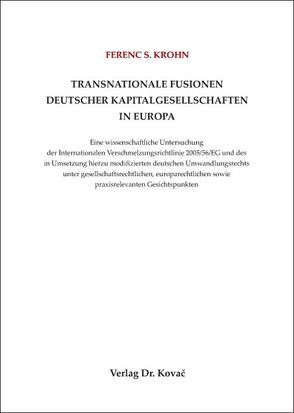 Transnationale Fusionen deutscher Kapitalgesellschaften in Europa von Krohn,  Ferenc S