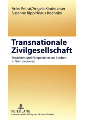 Transnationale Zivilgesellschaft von Boehnke,  Klaus, Kindervater,  Angela, Petrat,  Anke, Rippl,  Susanne