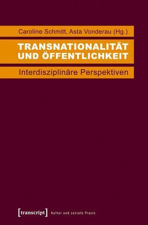 Transnationalität und Öffentlichkeit von Schmitt,  Caroline, Vonderau,  Asta