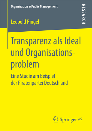 Transparenz als Ideal und Organisationsproblem von Ringel,  Leopold