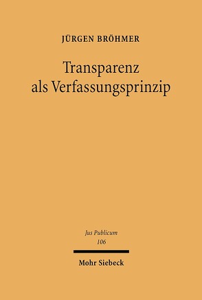 Transparenz als Verfassungsprinzip von Bröhmer,  Jürgen