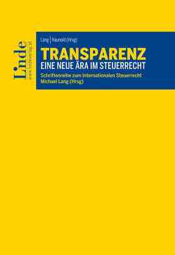 Transparenz – Eine neue Ära im Steuerrecht von Haunold,  Peter, Lang,  Michael