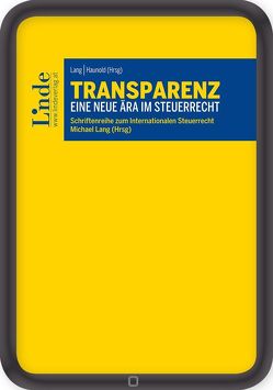 Transparenz – Eine neue Ära im Steuerrecht von Haunold,  Peter, Lang,  Michael