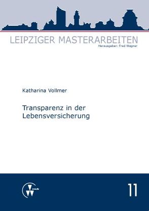Transparenz in der Lebensversicherung von Vollmer,  Katharina, Wagner,  Fred