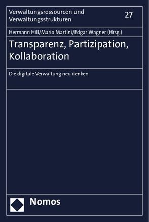 Transparenz, Partizipation, Kollaboration von Hill,  Hermann, Martini,  Mario, Wagner,  Edgar
