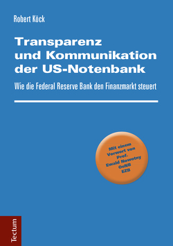 Transparenz und Kommunikation der US-Notenbank von Köck,  Robert