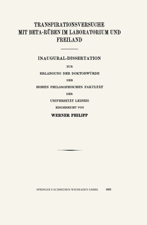 Transpirationsversuche mit Beta-RÜben im Laboratorium und Freiland von Philipp,  Werner