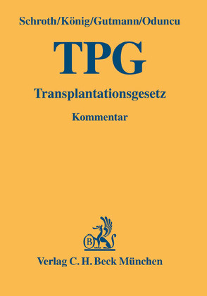 Transplantationsgesetz von Gutmann,  Thomas, Koenig,  Peter, Oduncu,  Fuat, Schroth,  Ulrich