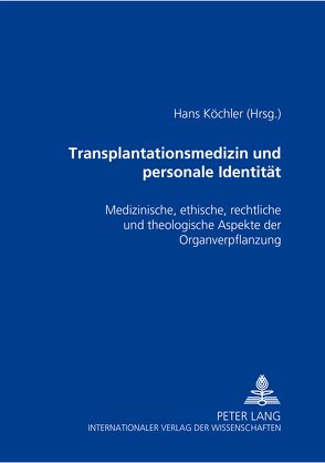 Transplantationsmedizin und personale Identität von Köchler,  Hans