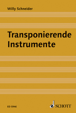 Transponierende Instrumente von Schneider,  Willy