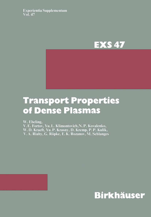 Transport Properties of Dense Plasmas von Ebeling,  W, Fortov,  Vladimir E., Klimontovich, Kovalenko, Kraeft, Kremp, Kulik, Riaby, Röpke, Rozanov