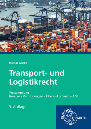 Transport- und Logistikrecht – Textsammlung von Wieske,  Thomas