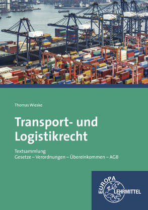 Transport- und Logistikrecht – Textsammlung von Wieske,  Thomas