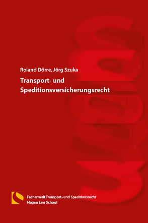 Transport- und Speditionsversicherungsrecht von Dörre,  Roland, Szuka,  Jörg