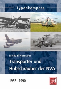 Transporter und Hubschrauber der NVA von Normann,  Michael
