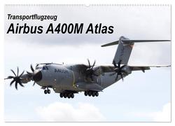 Transportflugzeug Airbus A400M Atlas (Wandkalender 2024 DIN A2 quer), CALVENDO Monatskalender von MUC-Spotter,  MUC-Spotter