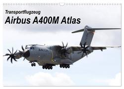 Transportflugzeug Airbus A400M Atlas (Wandkalender 2024 DIN A3 quer), CALVENDO Monatskalender von MUC-Spotter,  MUC-Spotter