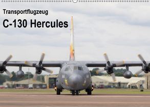 Transportflugzeug C-130 Hercules (Wandkalender 2019 DIN A2 quer) von MUC-Spotter