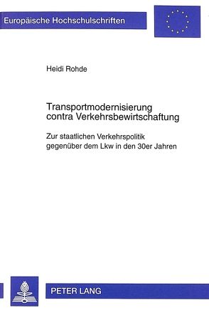 Transportmodernisierung contra Verkehrsbewirtschaftung von Rohde,  Heidi