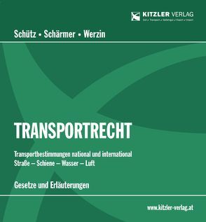 Transportrecht von Dr. Schütz,  Peter, Mag. Werzin,  Sophie, RA Dr. Schärmer,  Dominik