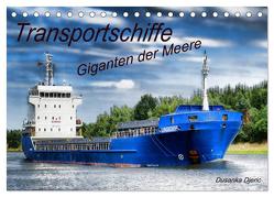 Transportschiffe Giganten der Meere (Tischkalender 2024 DIN A5 quer), CALVENDO Monatskalender von Djeric,  Dusanka