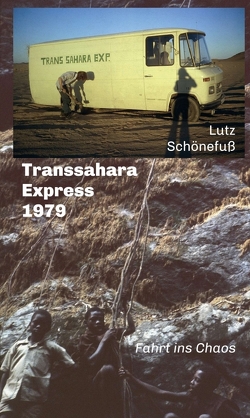Transsahara-Express 1979 von Schönefuß,  Lutz