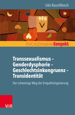 Transsexualismus – Genderdysphorie – Geschlechtsinkongruenz – Transidentität von Rauchfleisch,  Udo, Resch,  Franz, Seiffge-Krenke,  Inge